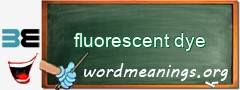 WordMeaning blackboard for fluorescent dye
